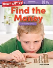 Money Matters: Find the Money : Financial Literacy