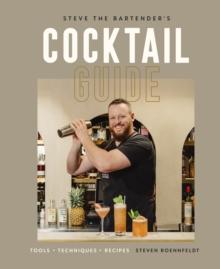 Steve the Bartender's Cocktail Guide : Tools - Techniques - Recipes