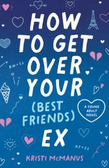 How to Get Over Your (Best Friend's) Ex