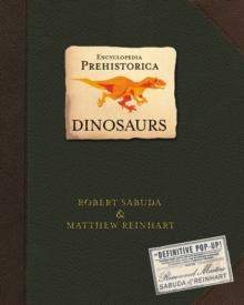 Encyclopedia Prehistorica Dinosaurs : The Definitive Pop-Up