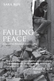 Failing Peace : Gaza and the Palestinian-Israeli Conflict