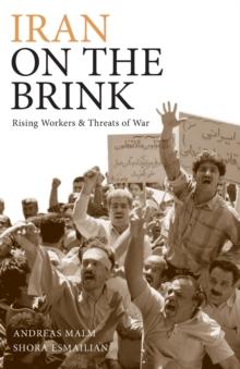 Iran on the Brink : Rising Workers and Threats of War