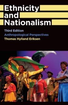 Ethnicity and Nationalism : Anthropological Perspectives