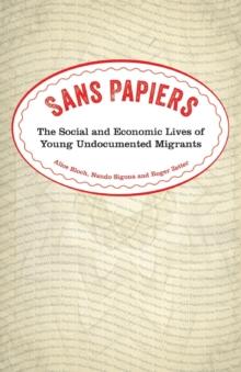 Sans Papiers : The Social and Economic Lives of Young Undocumented Migrants