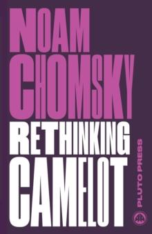 Rethinking Camelot : JFK, the Vietnam War, and U.S. Political Culture