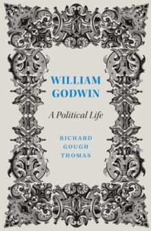 William Godwin : A Political Life