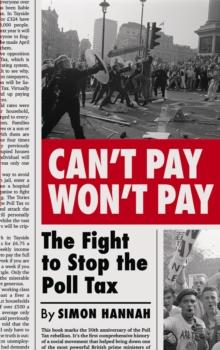 Can't Pay, Won't Pay : The Fight to Stop the Poll Tax