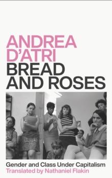 Bread and Roses : Gender and Class Under Capitalism