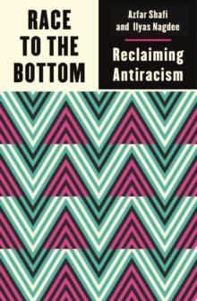 Race to the Bottom : Reclaiming Antiracism