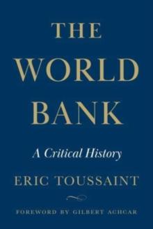 The World Bank : A Critical History