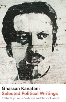 Ghassan Kanafani : Selected Political Writings