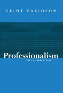 Professionalism : The Third Logic