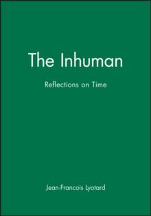 The Inhuman : Reflections on Time