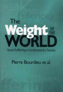 The Weight of the World : Social Suffering in Contemporary Society