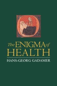 The Enigma of Health : The Art of Healing in a Scientific Age