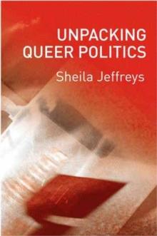 Unpacking Queer Politics : A Lesbian Feminist Perspective