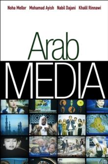 Arab Media : Globalization and Emerging Media Industries