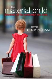 The Material Child : Growing up in Consumer Culture