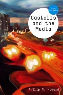 Castells and the Media : Theory and Media