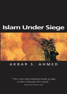 Islam Under Siege : Living Dangerously in a Post- Honor World