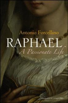 Raphael : A Passionate Life