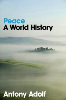 Peace : A World History