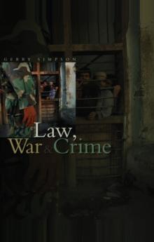 Law, War and Crime : War Crimes, Trials and the Reinvention of International Law