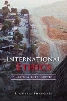 International Ethics : A Critical Introduction