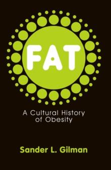 Fat : A Cultural History of Obesity