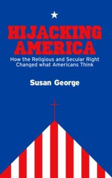 Hijacking America : How the Secular and Religious Right Changed What Americans Think