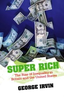 Super Rich : The Rise of Inequality in Britain and the United States