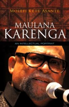 Maulana Karenga : An Intellectual Portrait