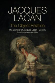 The Object Relation : The Seminar of Jacques Lacan, Book IV