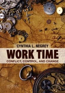 Work Time : Conflict, Control, and Change