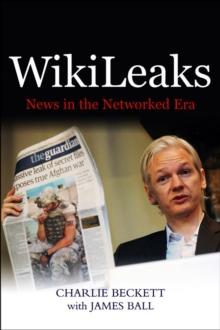 WikiLeaks : News in the Networked Era