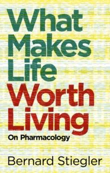 What Makes Life Worth Living : On Pharmacology