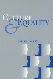 Culture and Equality : An Egalitarian Critique of Multiculturalism