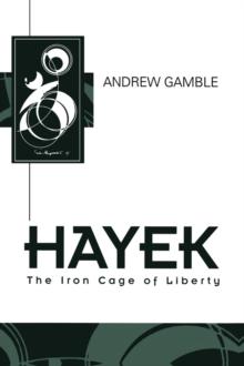 Hayek : The Iron Cage of Liberty