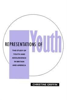 Representations of Youth : The Study of Youth and Adolescence in Britain and America