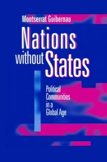 Nations without States : Political Communities in a Global Age