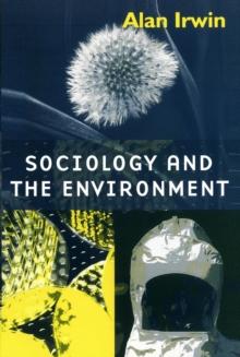 Sociology and the Environment : A Critical Introduction to Society, Nature and Knowledge