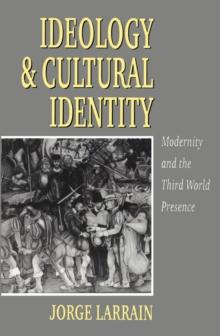 Ideology and Cultural Identity : Modernity and the Third World Presence