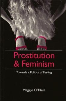 Prostitution and Feminism : Towards a Politics of Feeling