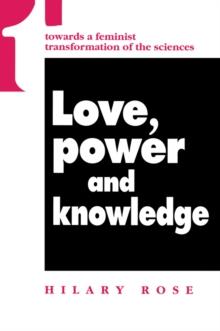 Love, Power and Knowledge : Towards a Feminist Transformation of the Sciences