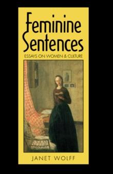 Feminine Sentences : Essays on Women and Culture