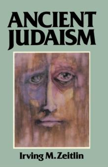 Ancient Judaism : Biblical Criticism from Max Weber to the Present