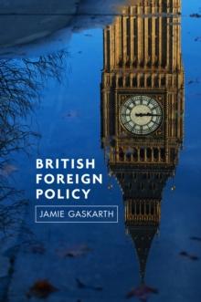 British Foreign Policy : Crises, Conflicts and Future Challenges