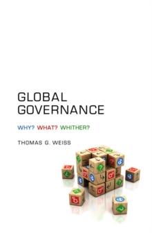 Global Governance : Why? What? Whither?