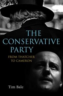 The Conservative Party : From Thatcher to Cameron