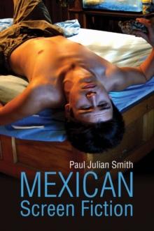 Mexican Screen Fiction : Between Cinema and Television